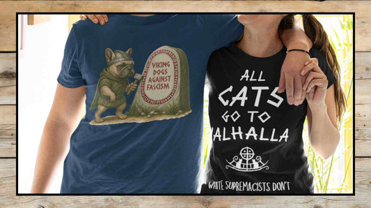 Subject Reclaim Norse mythology from Extremists. Left T-shirt: Navy with image of a Viking Bulldog carving Viking Dogs Against Fascism on a runestone. Right T-shirt: Black T-shirt with white text; All Cats go to Valhalla, White Supremacists Don't.