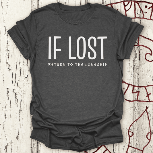 If Lost, Return to the Longship - Funny Viking T-shirt NEW!
