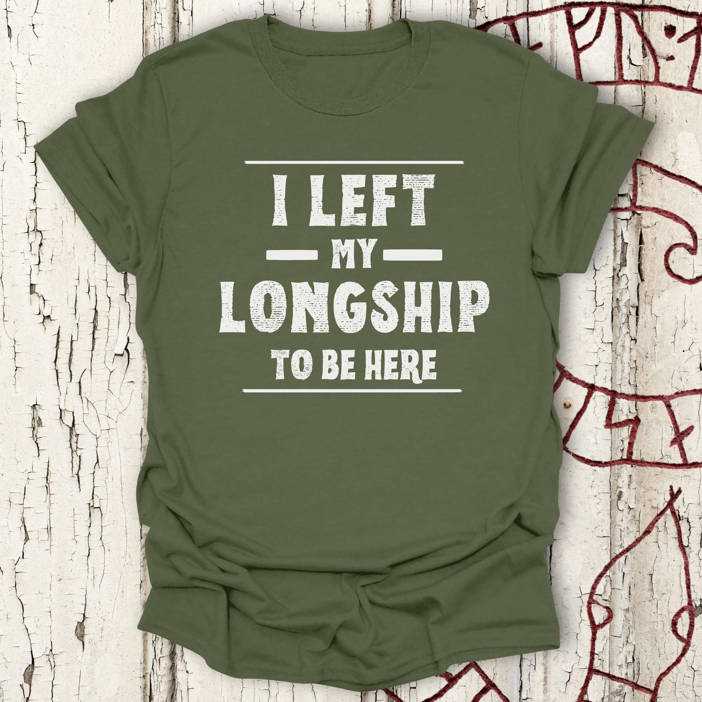 T-Shirt I Left My Longship to be Here - Funny Viking T-shirt NEW! Unisex size S M L XL 2XL