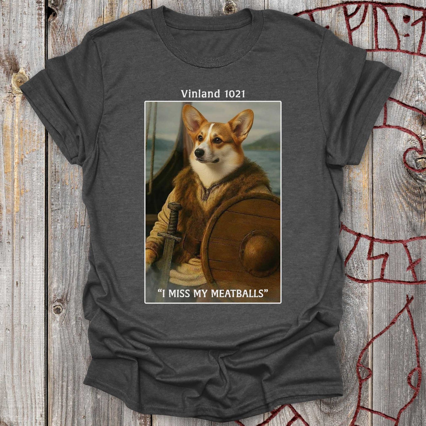 T-Shirt Vinland 1021 – I Miss My Meatballs Viking Dog - T-Shirt Unisex size S M L XL 2XL