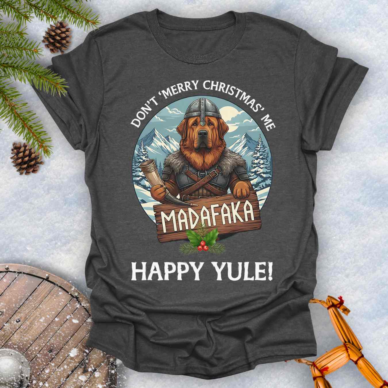 Gray T-shirt with Viking Tibetan Mastiff Dog and Nordic nature graphic. Text Don't 'Merry Christmas Me' Madafaka, Happy Yule.