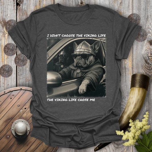 Gray Dark heather t-shirt with a graphic of two Viking Bulldogs sitting in a car. Text: I Didn't Choose the Viking Life, the Viking Life Chose Me".
