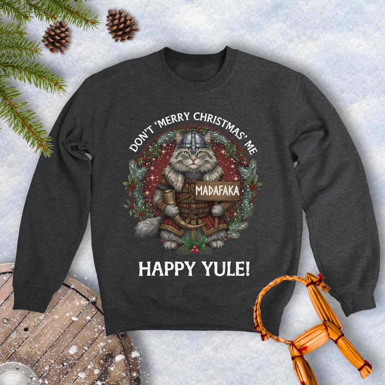 Dark Gray sweatshirt with a Viking cat Christmas graphic and Christmas-themed text Don't Merry Christmas Me Madafaka, Happy Yule.