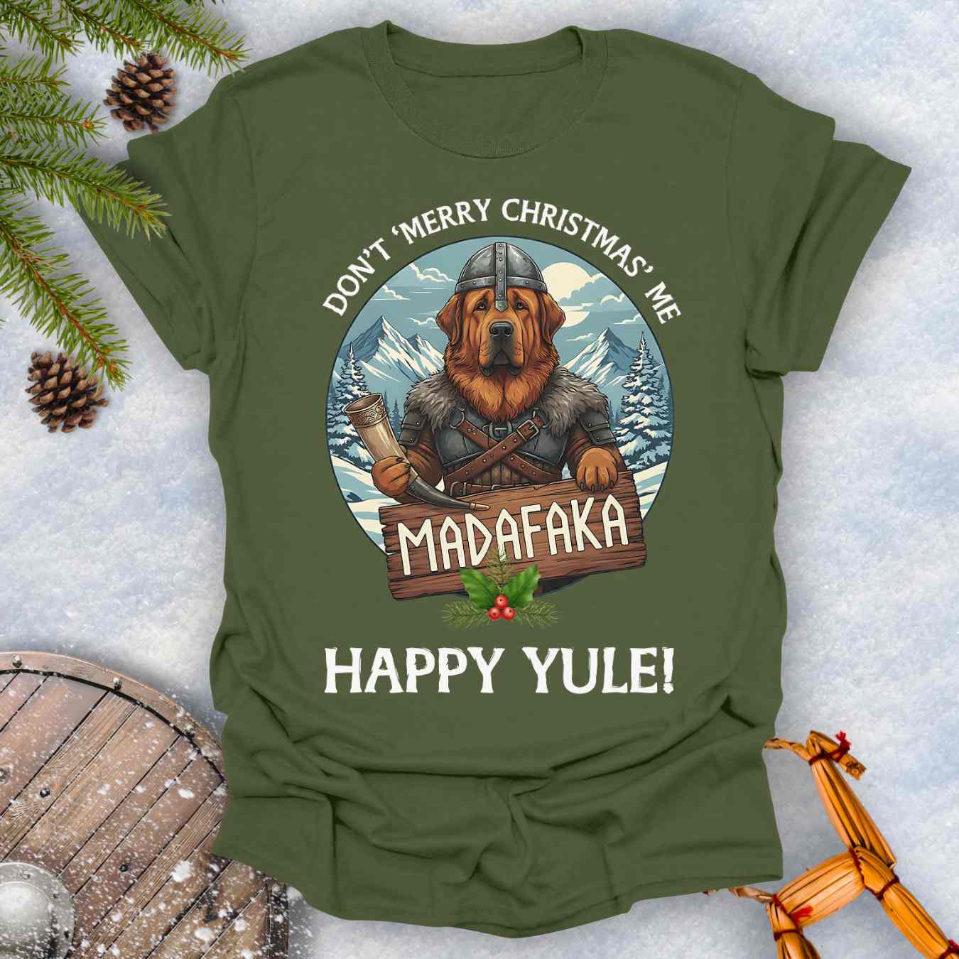 Green T-shirt with Viking Tibetan Mastiff Dog and Nordic nature graphic. Text Don't 'Merry Christmas Me' Madafaka, Happy Yule.