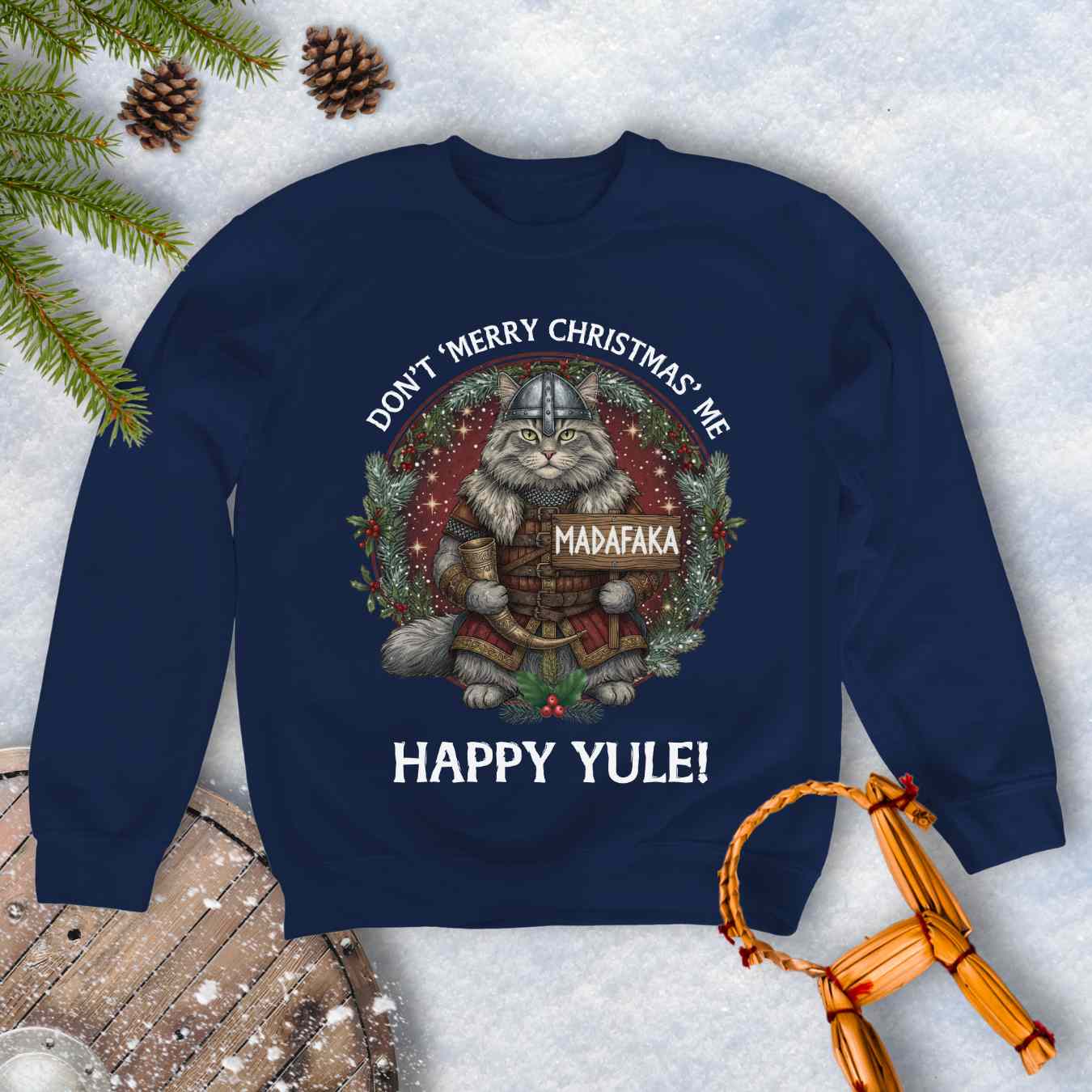 Navy Blue sweatshirt with a Viking cat Christmas graphic and Christmas-themed text Don't Merry Christmas Me Madafaka, Happy Yule.