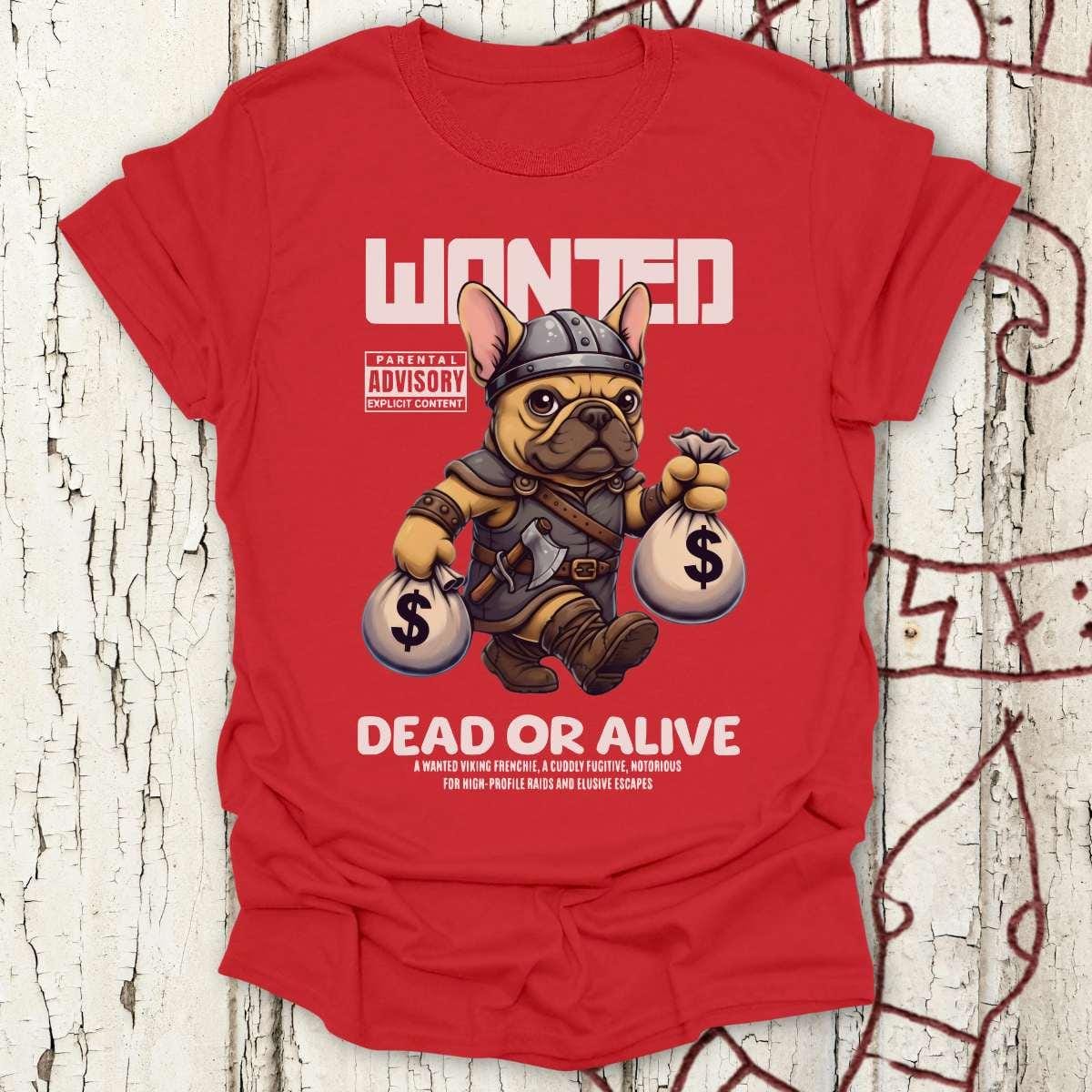 T-Shirt Frenchie Raider Wanted Dead or Alive – Viking Dog T‑Shirt Unisex size S M L XL 2XL