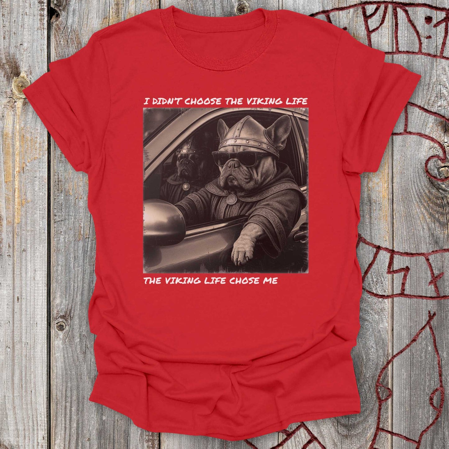 T-Shirt I Didn’t Choose the Viking Life - Bulldog T-Shirt Unisex size S M L XL 2XL
