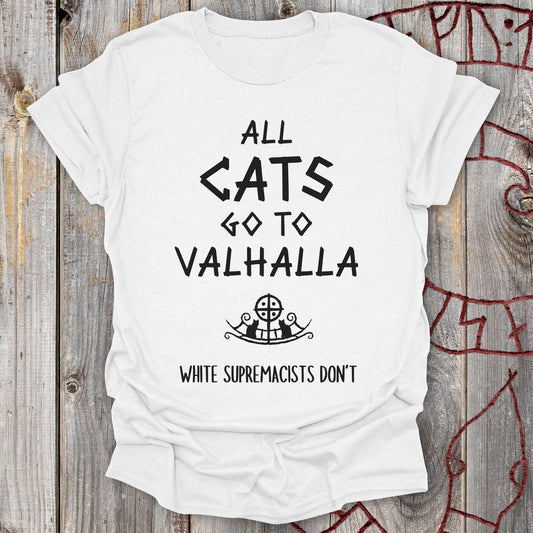 T-Shirt All Cats go to Valhalla (White Supremacists Don't) T-Shirt Unisex size S M L XL 2XL