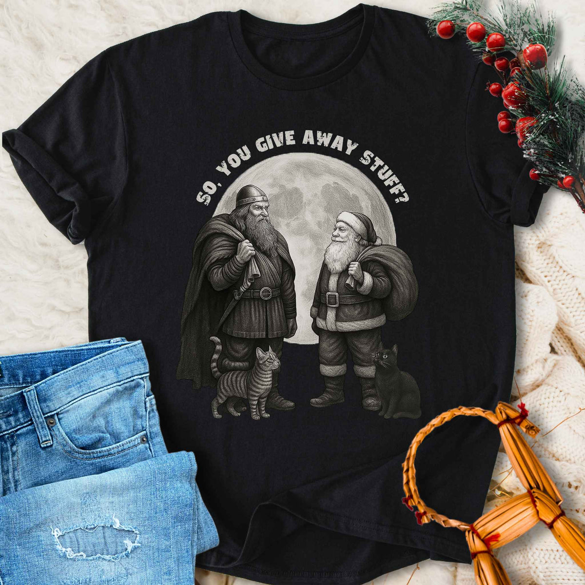 T-Shirt So You Give Away Stuff? Norse Yule Christmas T-shirt Unisex Sizes S-2XL Funny Shirt Gift
