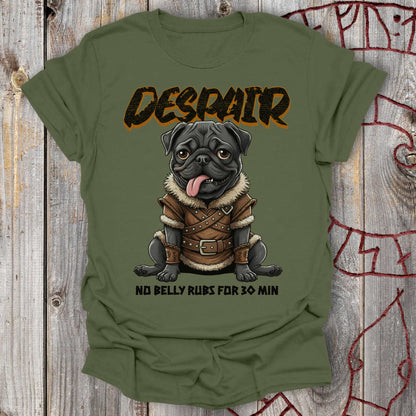 T-Shirt Pug Despair - No Belly Rubs For 30 Min T-shirt Unisex size S M L XL 2XL