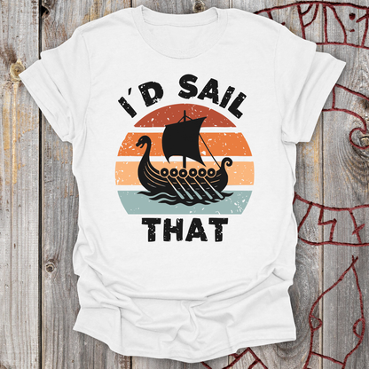 I'd Sail That - Viking Longship Silhouette T-Shirt