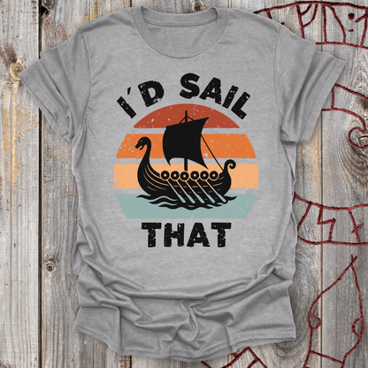 I'd Sail That - Viking Longship Silhouette T-Shirt