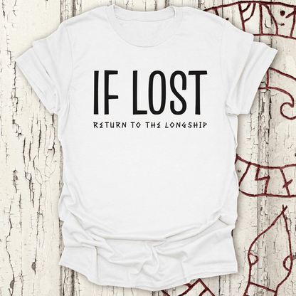 If Lost, Return to the Longship - Funny Viking T-shirt NEW!