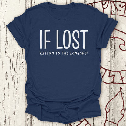 If Lost, Return to the Longship - Funny Viking T-shirt NEW!