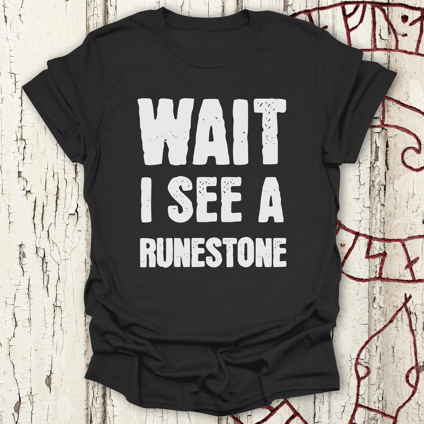 Wait I See a Runestone - Funny Viking T-shirt NEW!