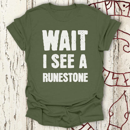 Wait I See a Runestone - Funny Viking T-shirt NEW!