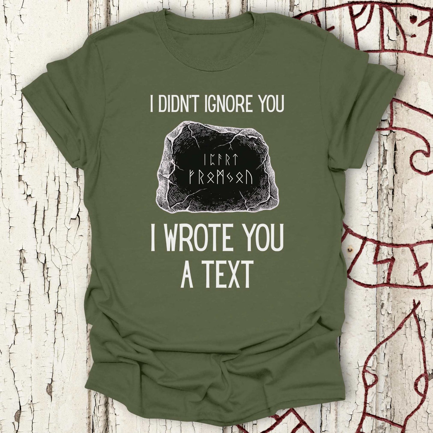 T-Shirt I Didn't Ignore You - I Wrote You a Text - Funny Runestone T-shirt NEW! Unisex size S M L XL 2XL