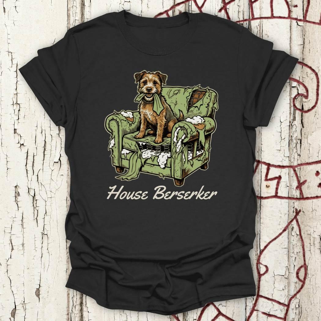 House Berserker - Funny Terrier Chaos T-shirt NEW!