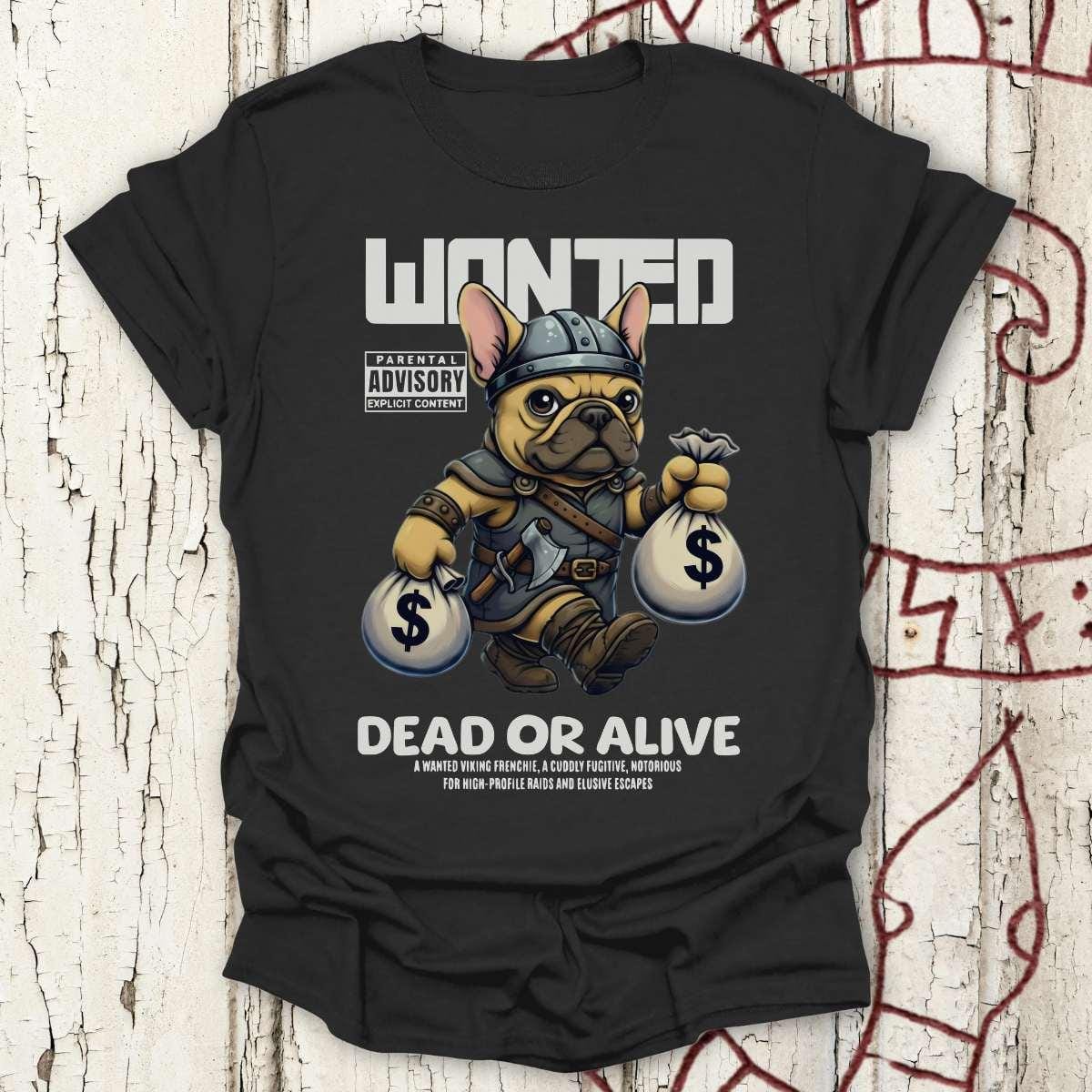 T-Shirt Frenchie Raider Wanted Dead or Alive – Viking Dog T‑Shirt Unisex size S M L XL 2XL