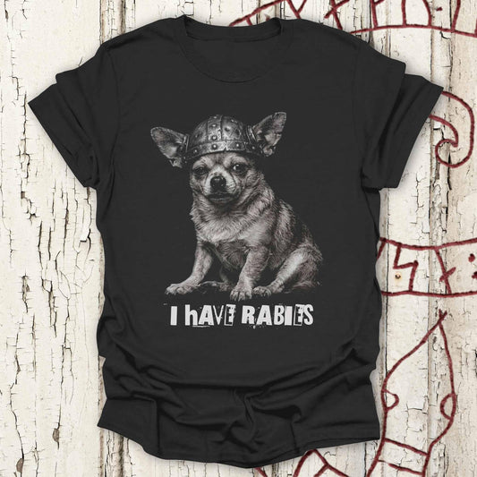 I Have Rabies - Funny Ransom Note Meme - Warrior Chihuahua T-shirt NEW!