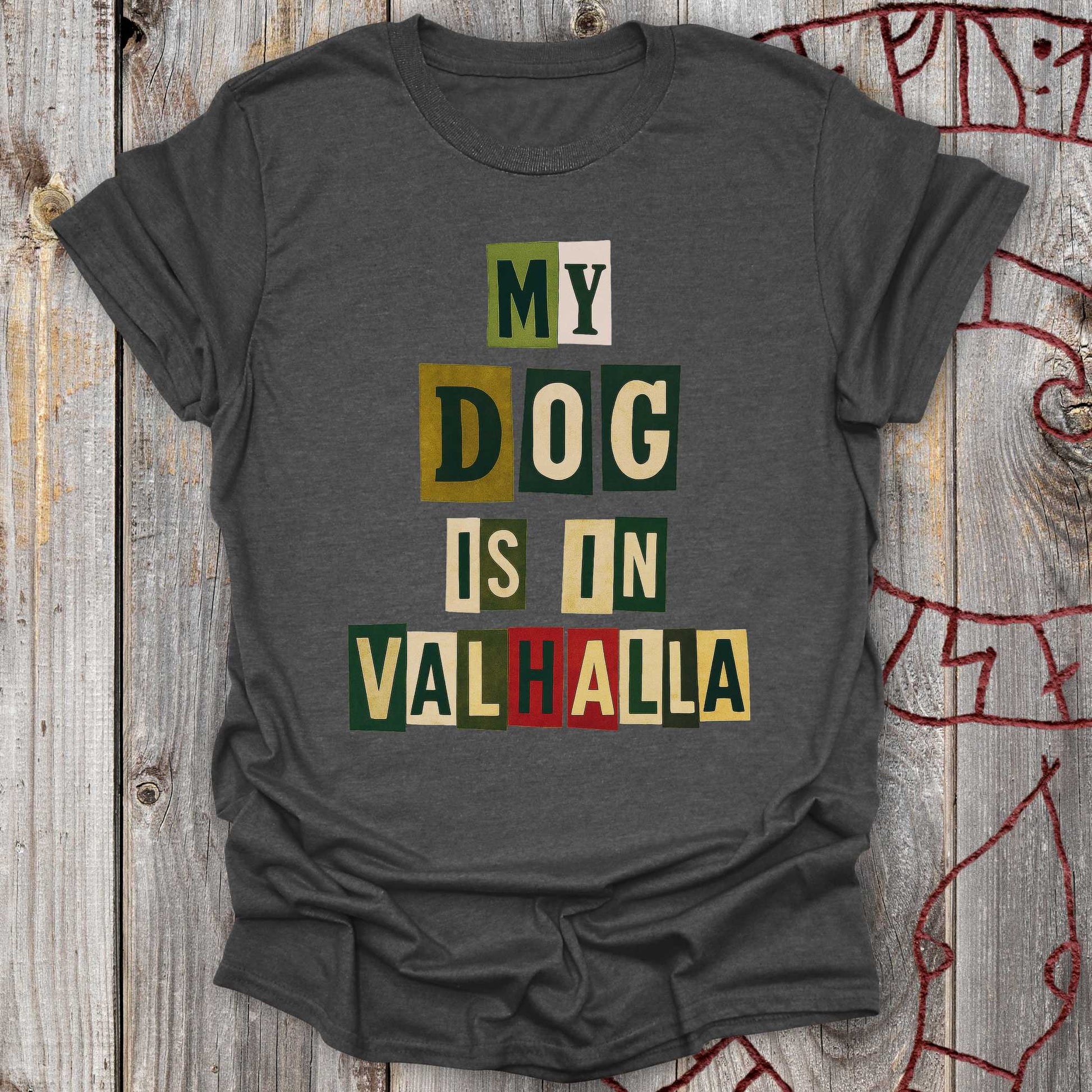 T-Shirt My Dog Is In Valhalla - Viking Memorial T-Shirt Unisex size S M L XL 2XL