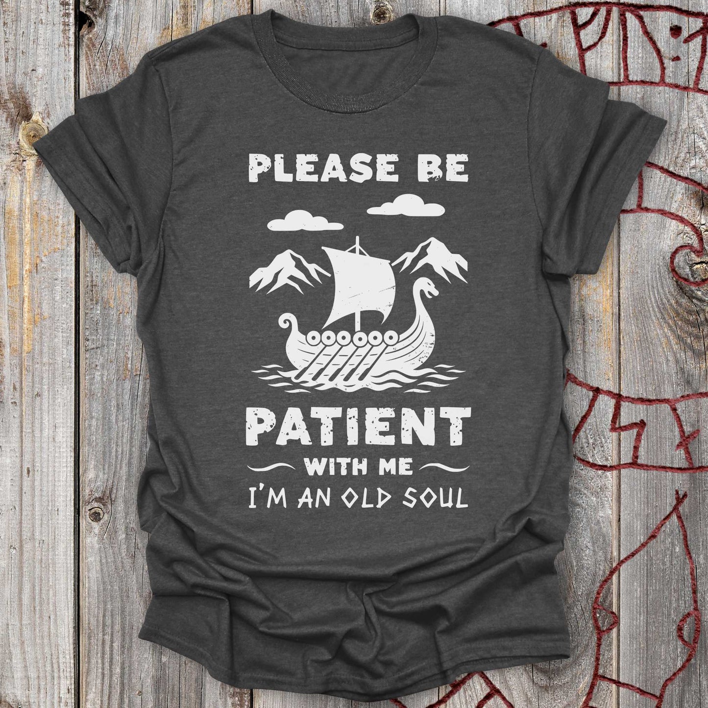 T-Shirt Please Be Patient With Me - I'm an Old Soul T-Shirt Unisex size S M L XL 2XL