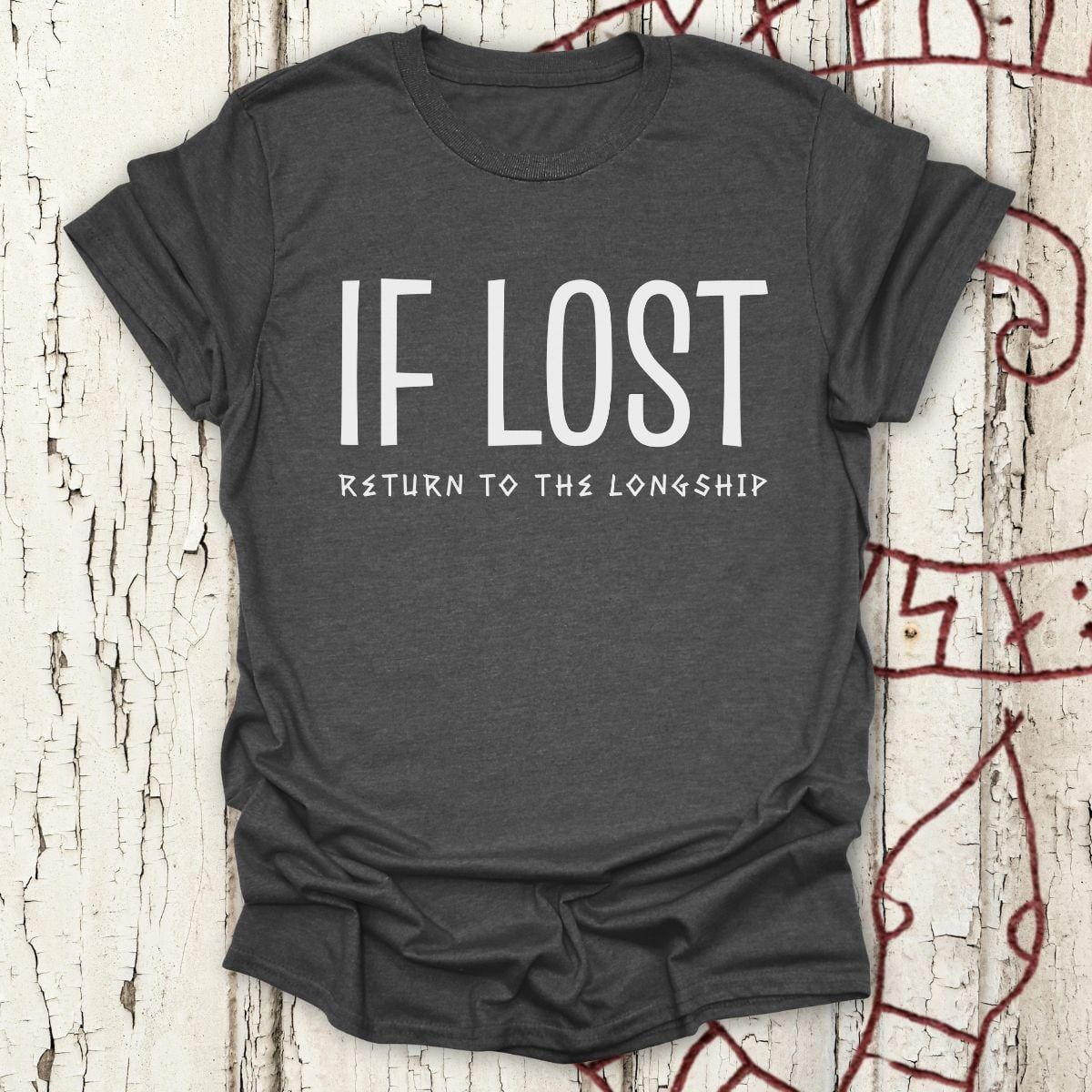 T-Shirt If Lost, Return to the Longship - Funny Viking T-shirt Unisex size S M L XL 2XL