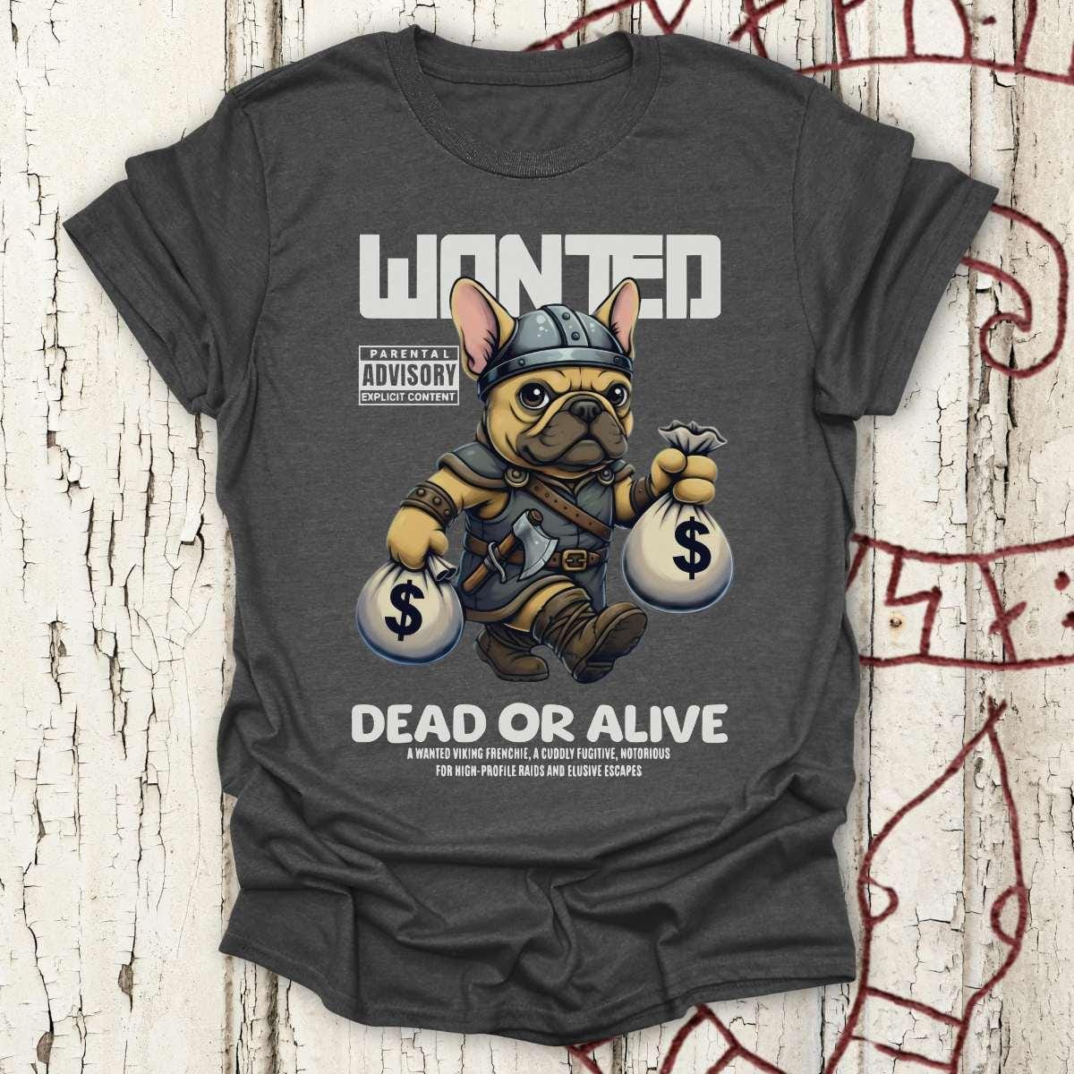 T-Shirt Frenchie Raider Wanted Dead or Alive – Viking Dog T‑Shirt Unisex size S M L XL 2XL