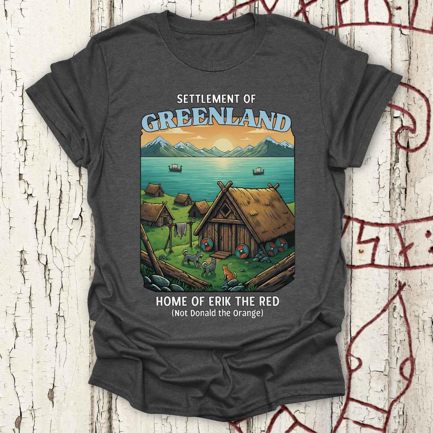 Settlement of Greenland, Home of Erik the Red - Trump Greenland T-shirt