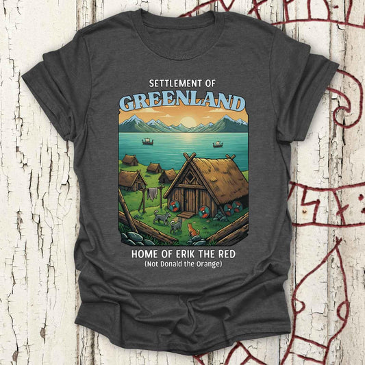 Settlement of Greenland, Home of Erik the Red - Trump Greenland T-shirt