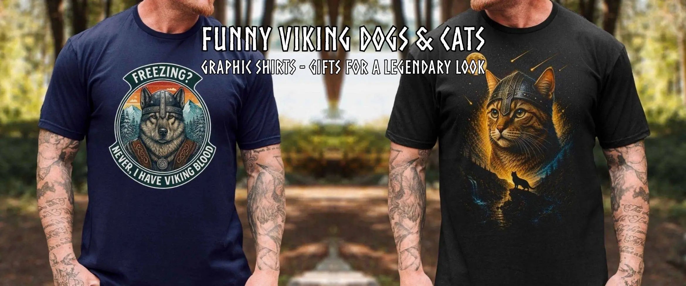 Two men wearing graphic t-shirts in an outdoor forest setting. The man on the left wears a navy blue unisex t-shirt with a circular graphic of a Viking wolf and the text 'FREEZING? I NEVER HAVE VIKING BLOOD'. The man on the right wears a black unisex t-shirt with a graphic of a large orange Viking cat, lit up by moon and stars in a dark Scandinavian setting.