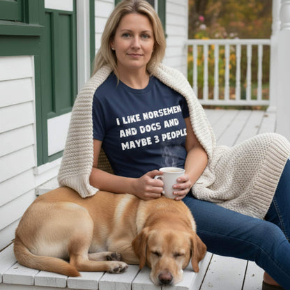 T-Shirt I Like Norsemen and Dogs and Maybe 3 People - T-Shirt Unisex size S M L XL 2XL