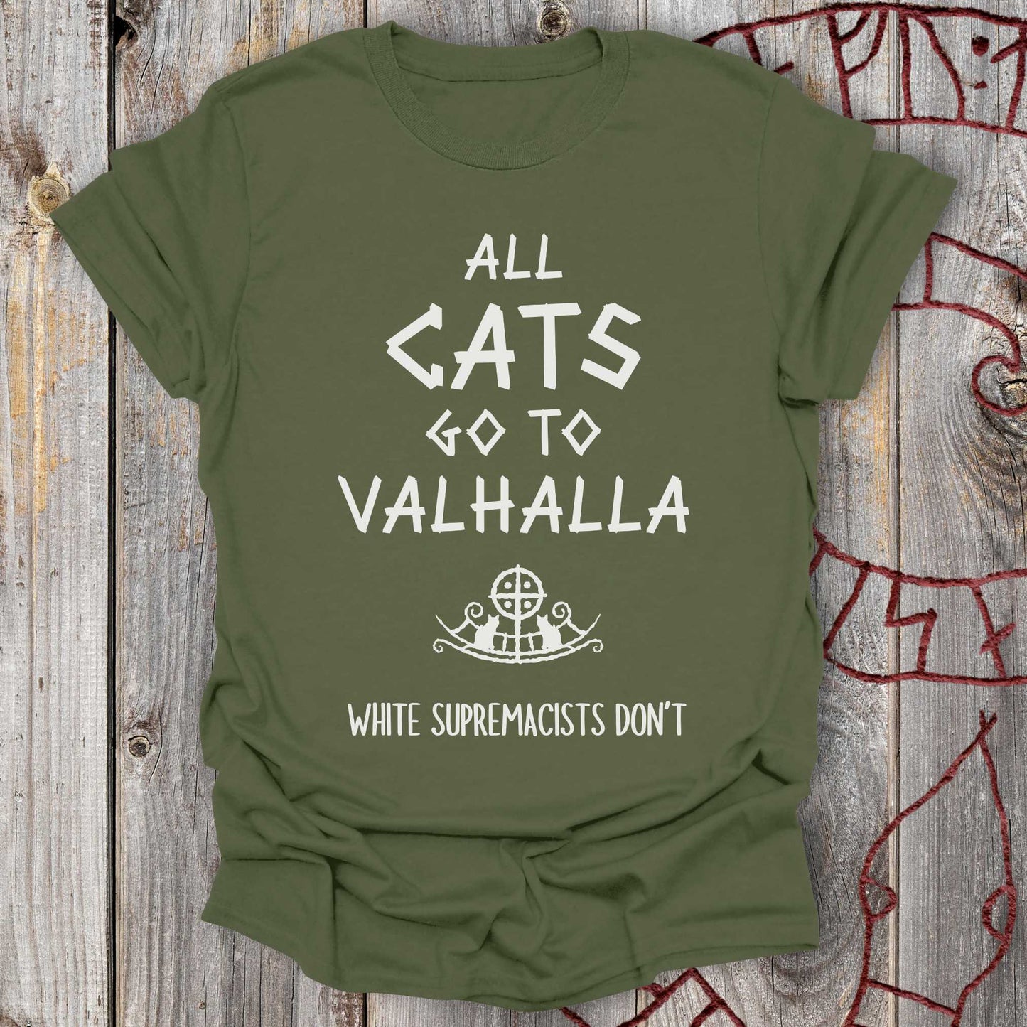All Cats go to Valhalla (White Supremacists Don't) T-Shirt
