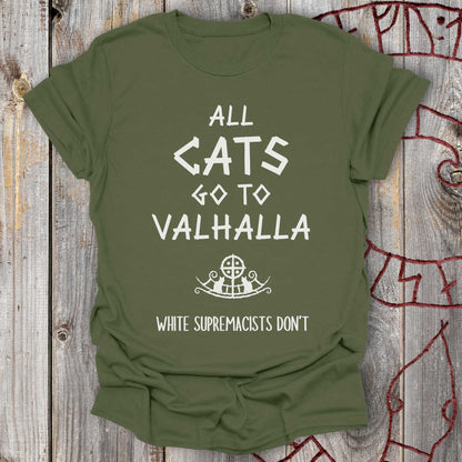 All Cats go to Valhalla (White Supremacists Don't) T-Shirt