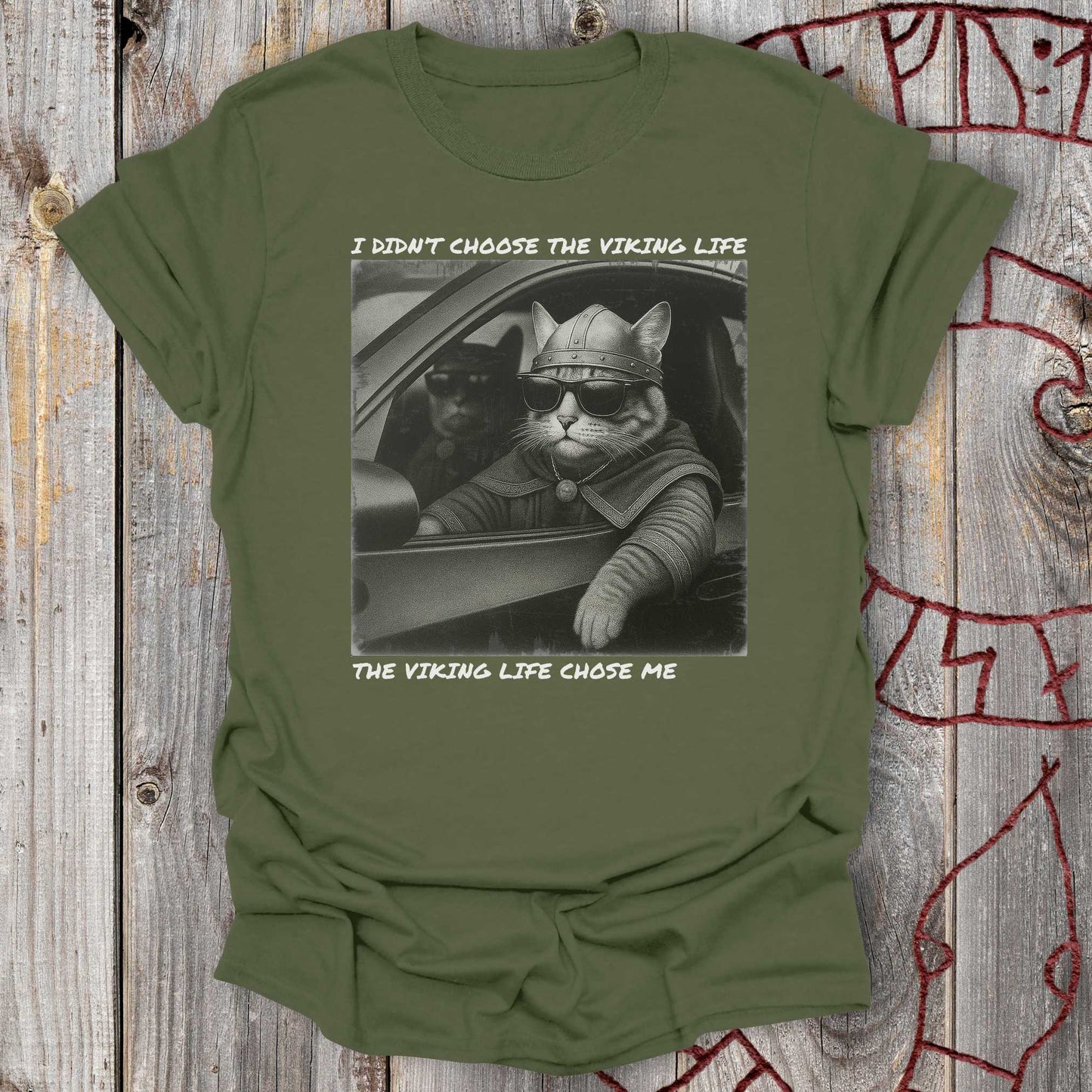 I Didn't Choose the Viking Life - Cat T-Shirt