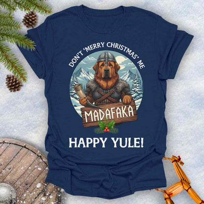 Navy Blue T-shirt with Viking Tibetan Mastiff Dog and Nordic nature graphic. Text Don't 'Merry Christmas Me' Madafaka, Happy Yule.