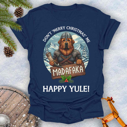 Navy Blue T-shirt with Viking Tibetan Mastiff Dog and Nordic nature graphic. Text Don't 'Merry Christmas Me' Madafaka, Happy Yule.
