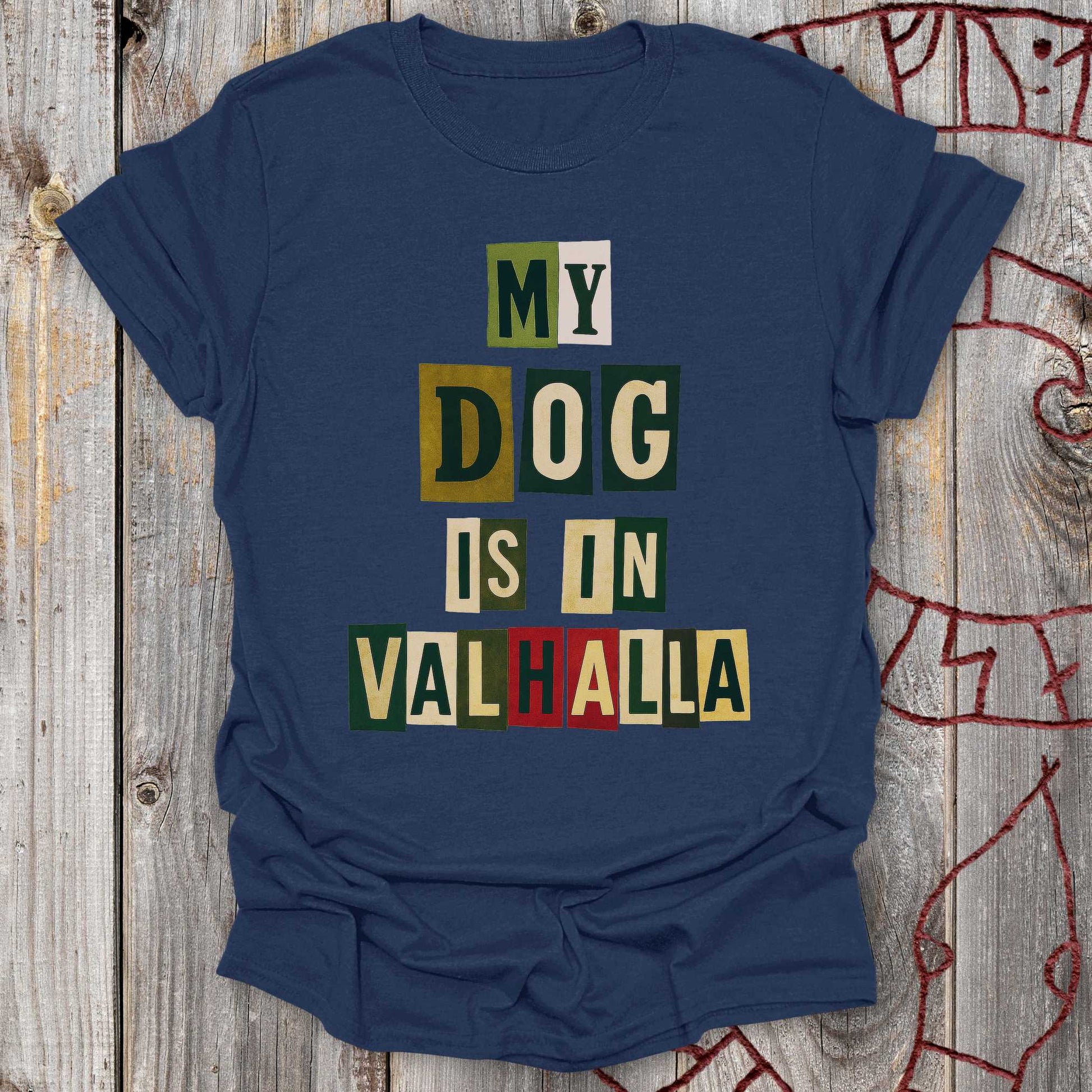 T-Shirt My Dog Is In Valhalla - Viking Memorial T-Shirt Unisex size S M L XL 2XL