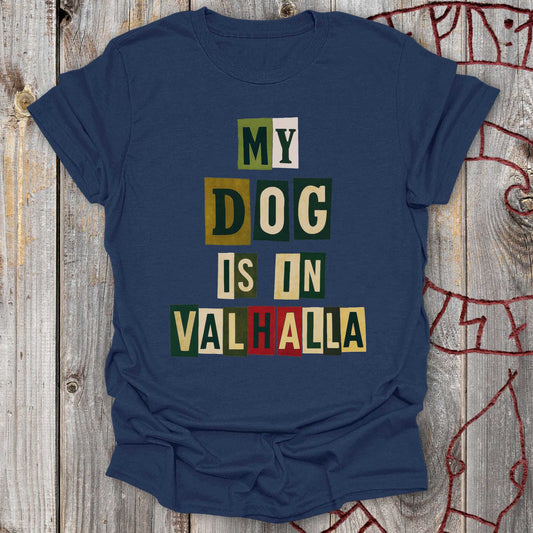 My Dog Is In Valhalla - Viking Memorial T-Shirt