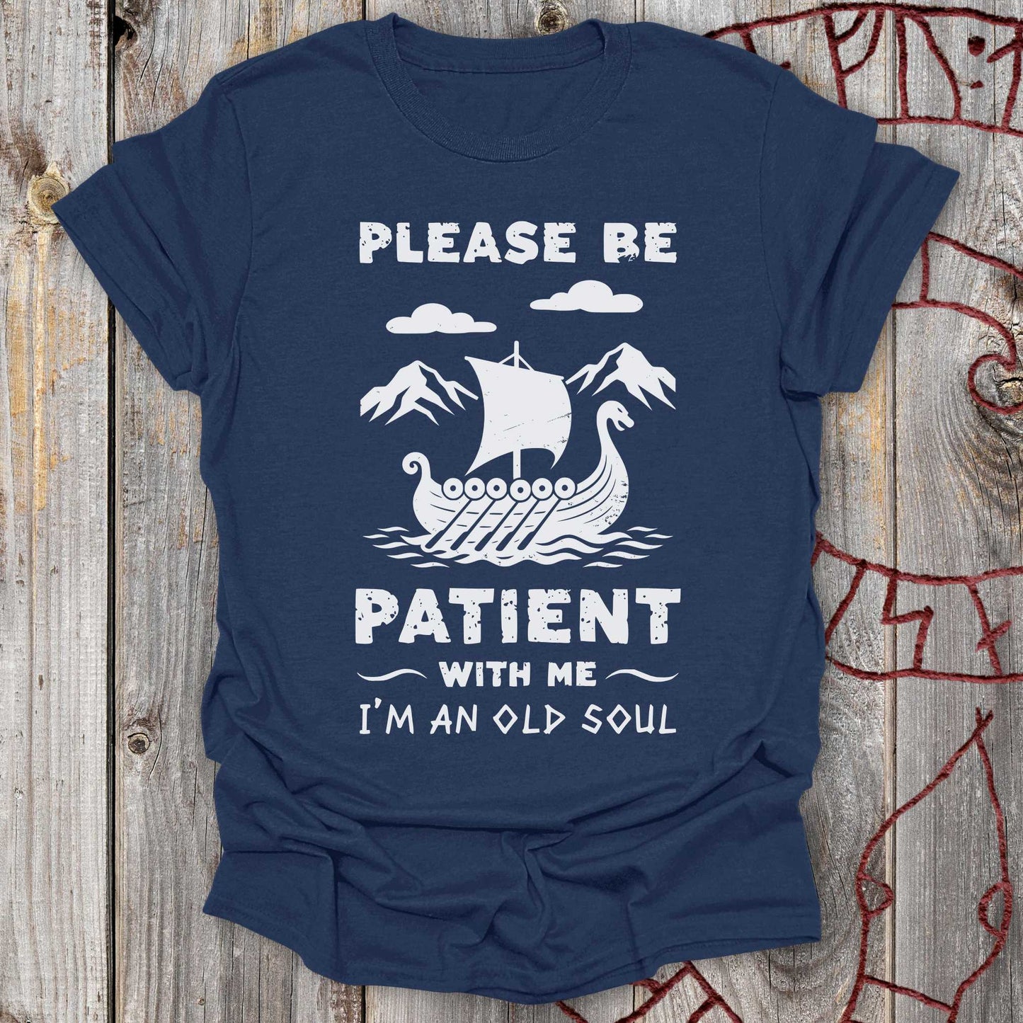 T-Shirt Please Be Patient With Me - I'm an Old Soul T-Shirt Unisex size S M L XL 2XL