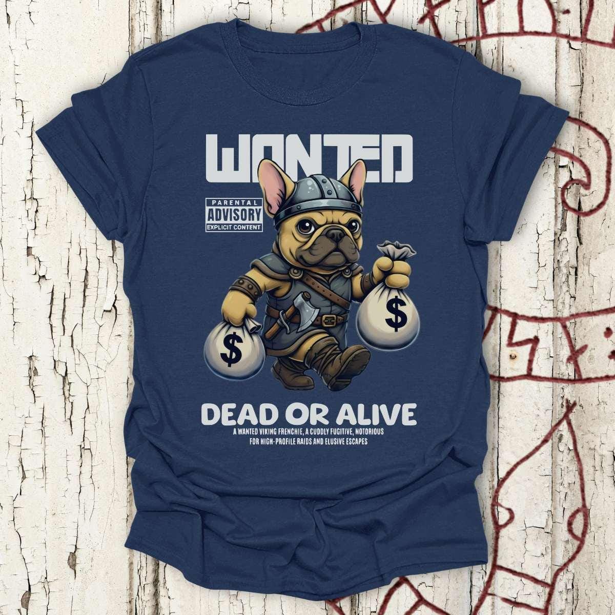 T-Shirt Frenchie Raider Wanted Dead or Alive – Viking Dog T‑Shirt Unisex size S M L XL 2XL