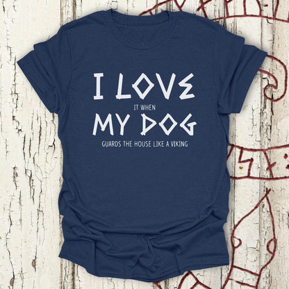 T-Shirt I Love My Dog - Funny Viking Dog Guard T-shirt Unisex size S M L XL 2XL
