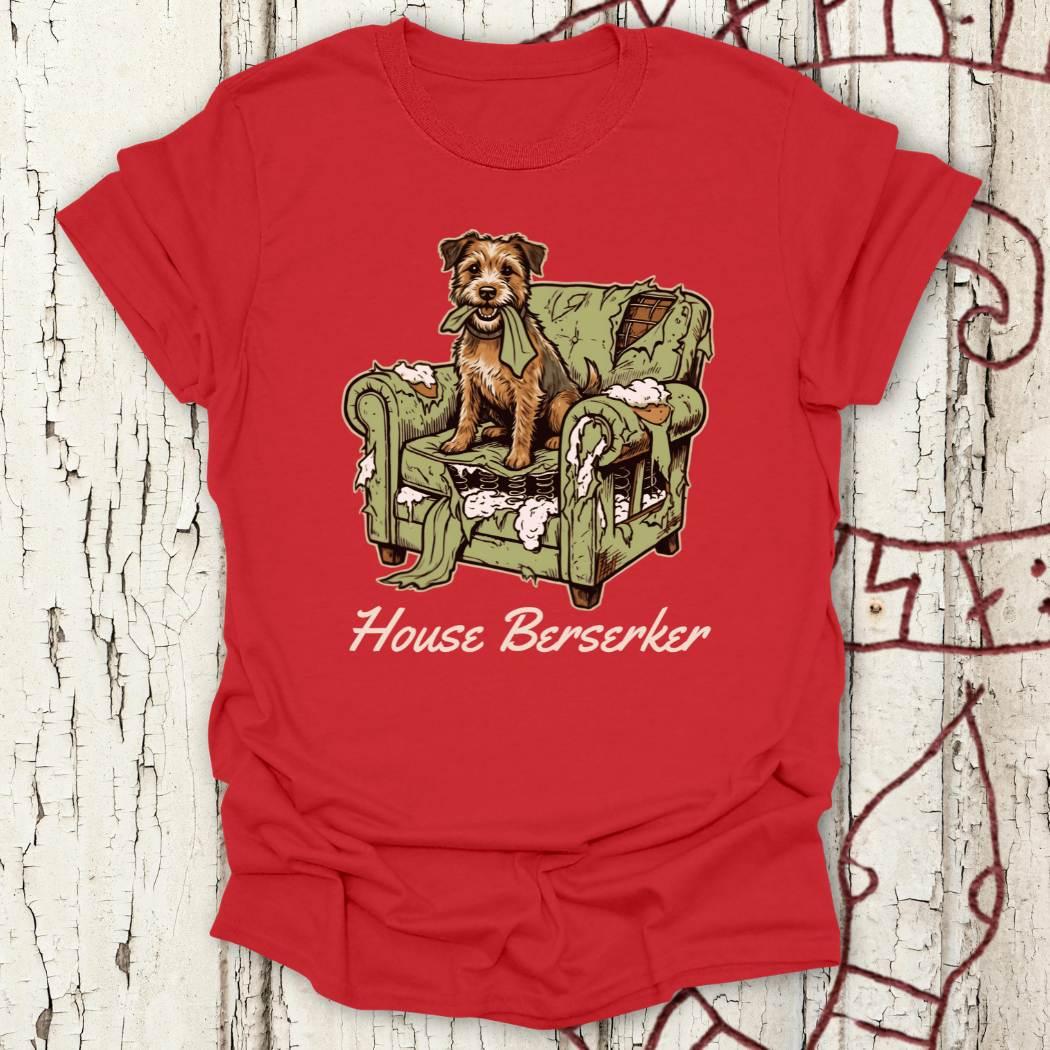 House Berserker - Funny Terrier Chaos T-shirt NEW!