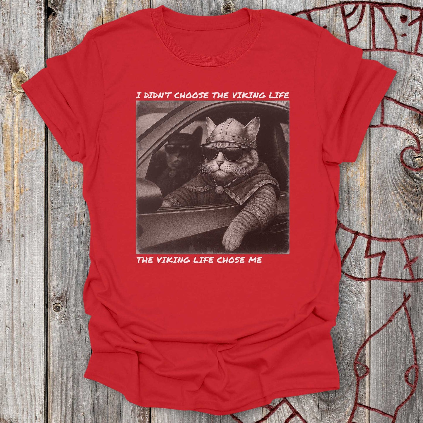 I Didn't Choose the Viking Life - Cat T-Shirt