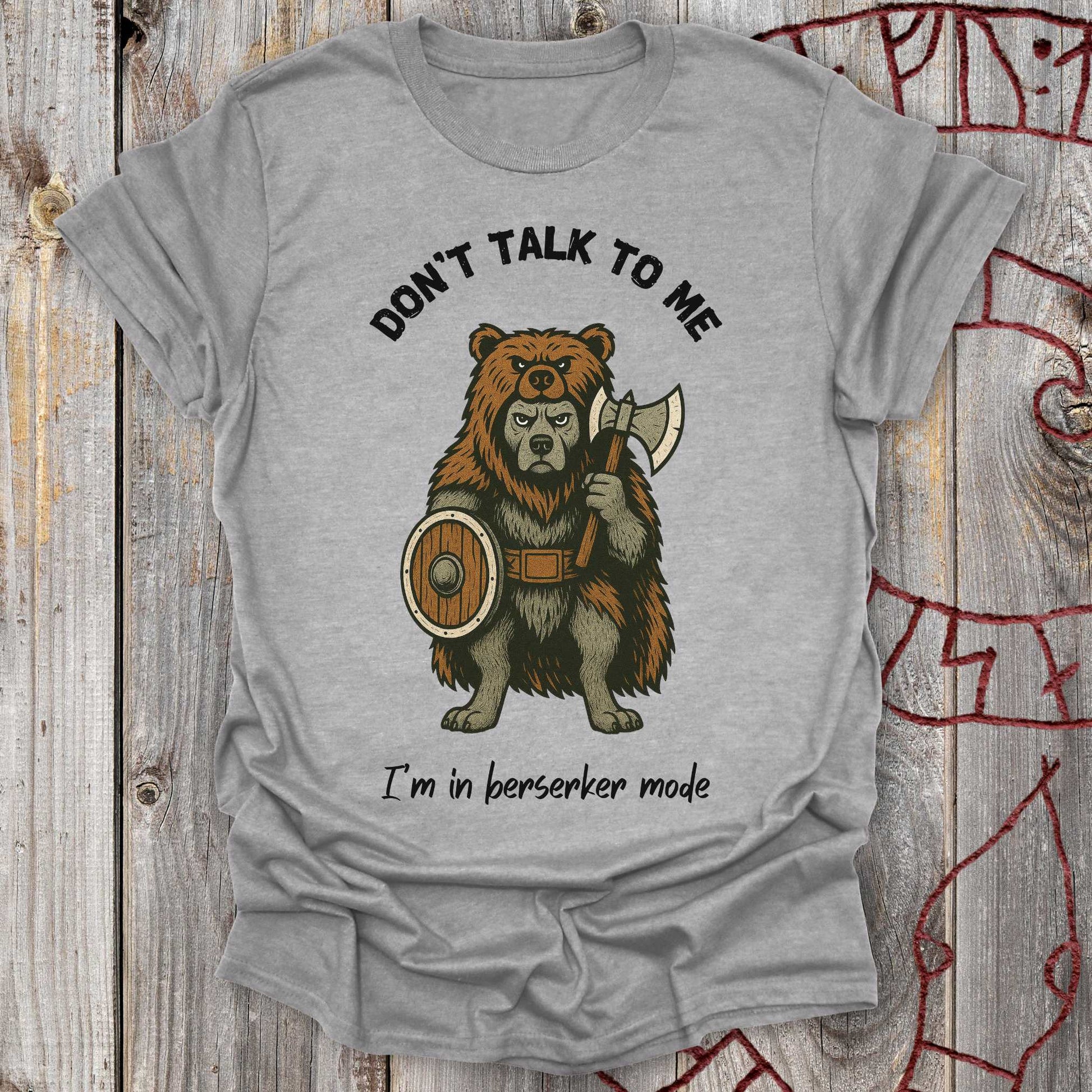 T-Shirt Don't Talk to Me - Berserker Dog T-Shirt Unisex size S M L XL 2XL