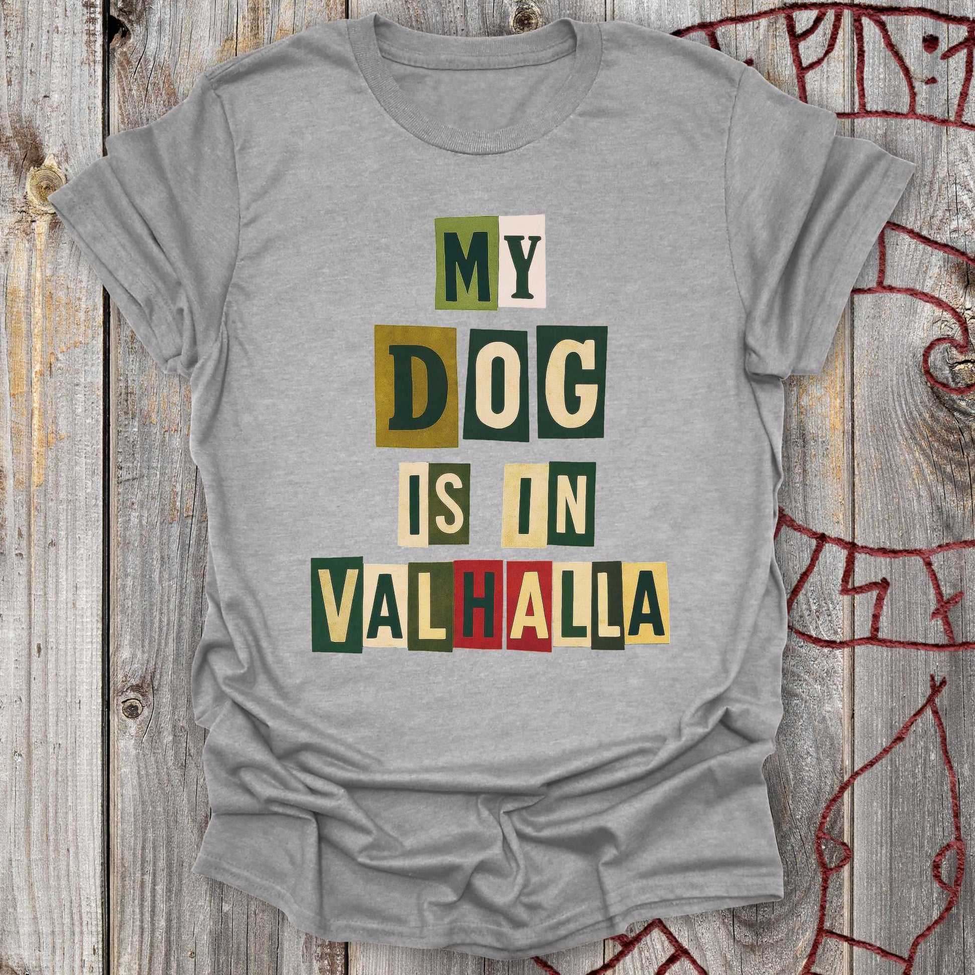 T-Shirt My Dog Is In Valhalla - Viking Memorial T-Shirt Unisex size S M L XL 2XL
