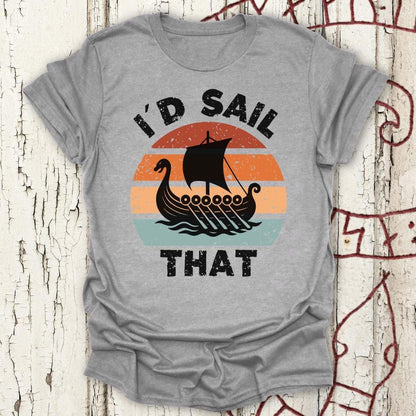 T-Shirt I'd Sail That - Viking Longship Silhouette T-Shirt Unisex size S M L XL 2XL