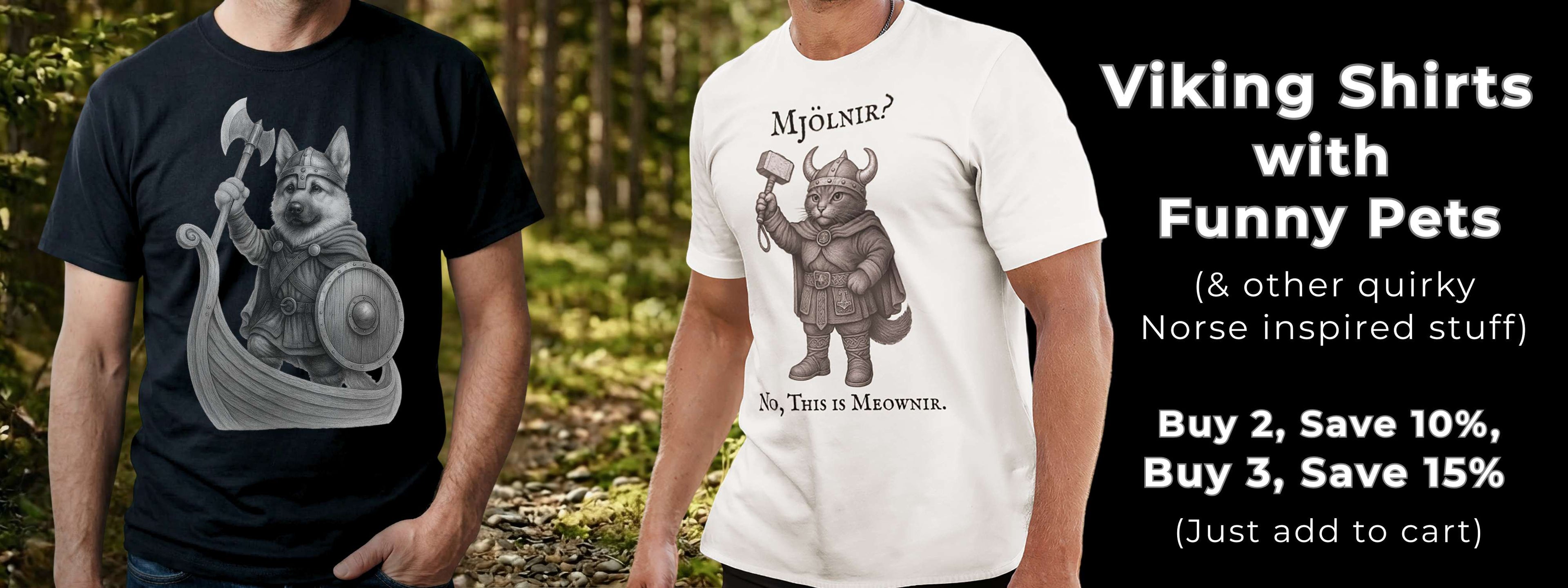 Man in a black t-shirt with a Viking German Shepherd in a Longship and man in a white t-shirt with a Viking cat holding a hammer looking like Mjolnir, the Aesir Thors hammer.