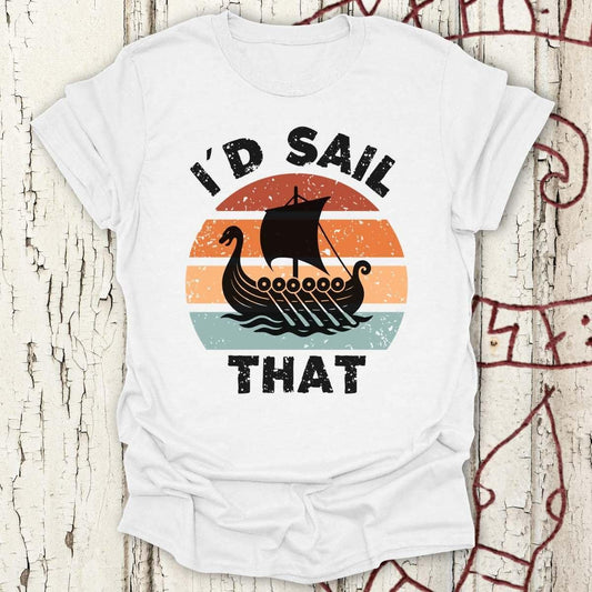 T-Shirt I'd Sail That - Viking Longship Silhouette T-Shirt Unisex size S M L XL 2XL