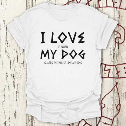 T-Shirt I Love My Dog - Funny Viking Dog Guard T-shirt Unisex size S M L XL 2XL